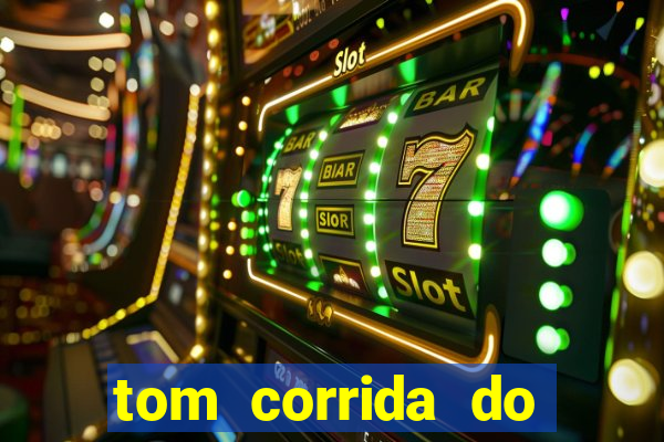 tom corrida do ouro dinheiro infinito